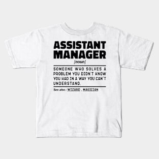 Funny Assistant Manager Noun Sarcstic Sayings Assistant Manager Humor Quotes Cool Kids T-Shirt